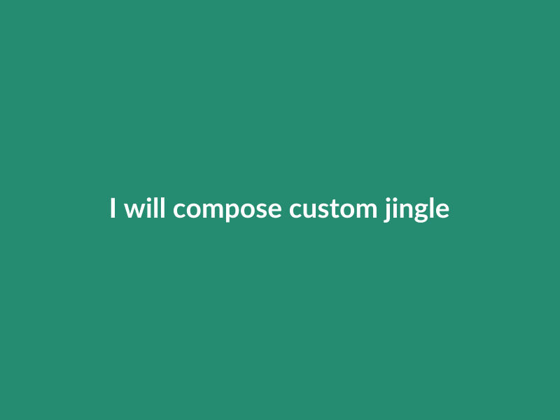 I will compose custom jingles for your brand