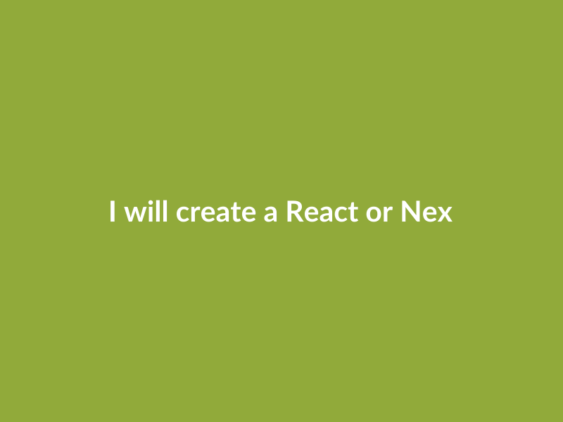 I will create a React or Next.js web application