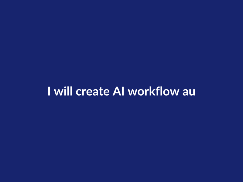 I will create AI workflow automations