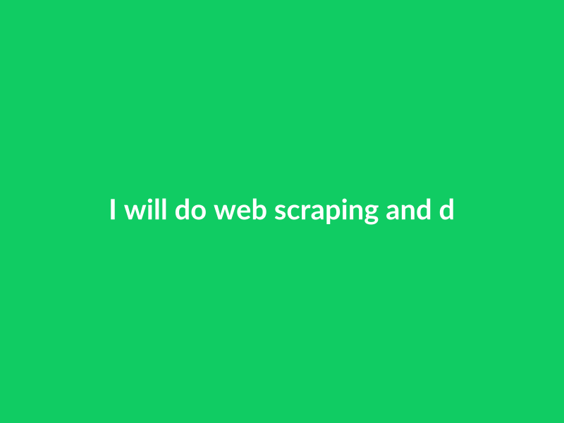 I will do web scraping and data collection