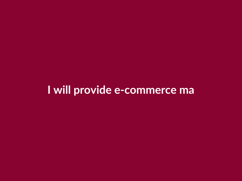 I will provide e-commerce management