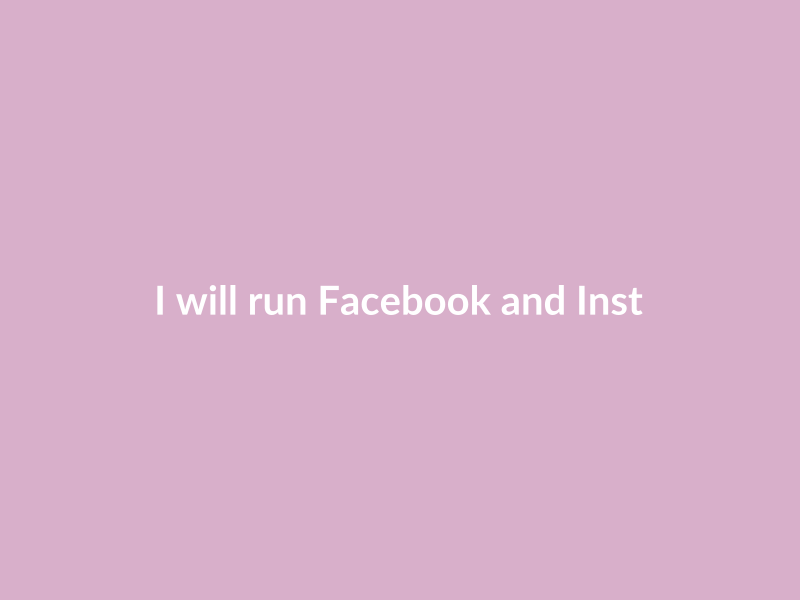 I will run Facebook and Instagram ad campaigns