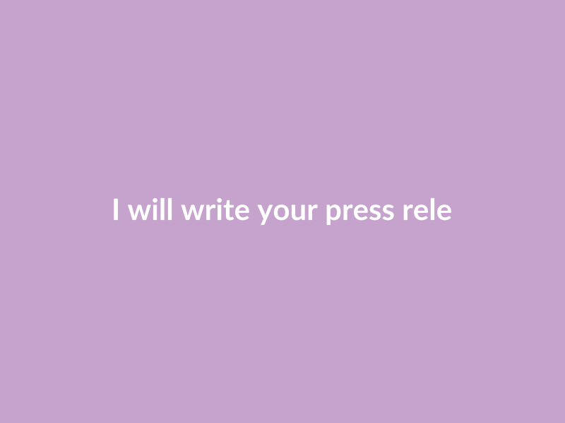 I will write your press releases